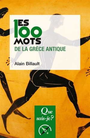 Les 100 mots de la Grèce antique - Alain Billault