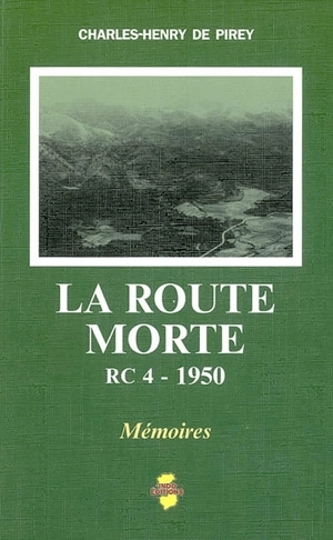 La route morte : RC 4, 1950 - Charles-Henry de Pirey