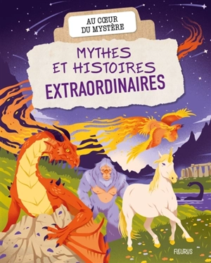 Mythes et histoires extraordinaires - Sophie Lamoureux