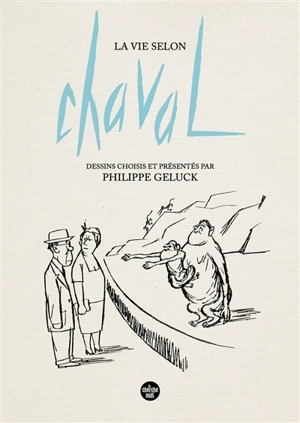 La vie selon Chaval - Chaval
