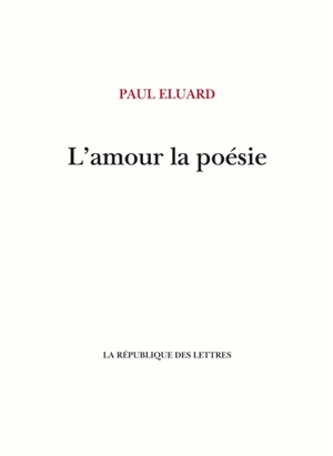 L'amour la poésie - Paul Eluard
