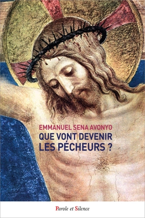 La spiritualité dominicaine de la compassion et de la miséricorde. Vol. 2. Que vont devenir les pécheurs ? - Emmanuel Sena Avonyo