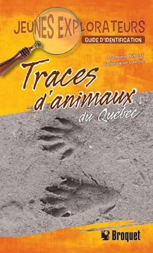 Traces d'animaux du Québec : guide d'identification - Mathieu Hébert