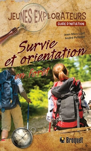 Survie et orientation en forêt - Jean-Marc Lord