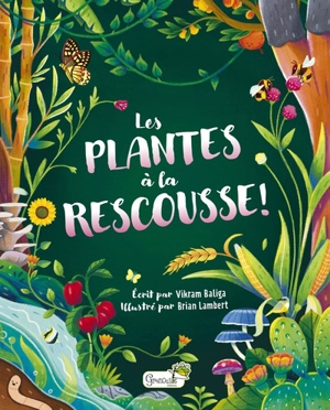 Les plantes à la rescousse ! - Vikram Baliga