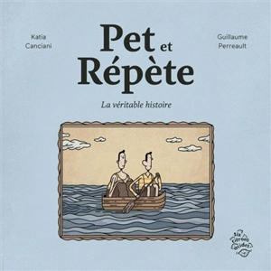 Pet et Répète : la véritable histoire - Katia Canciani