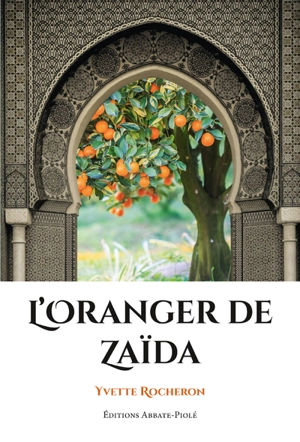 L'oranger de Zaïda - Yvette Rocheron