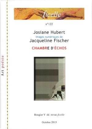 Ficelle, n° 122. Chambre d'échos - Josiane Hubert