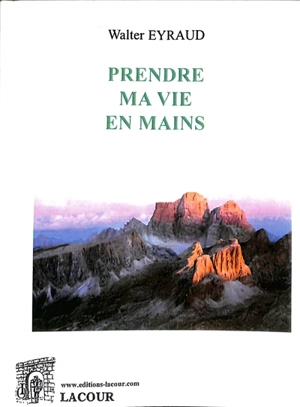 Prendre ma vie en mains - Walter Eyraud