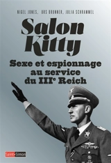 Salon Kitty : sexe et espionnage au service du IIIe Reich - Nigel Jones