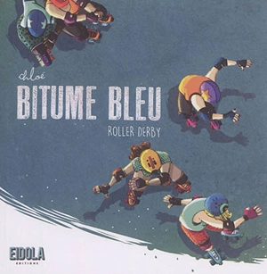 Bitume bleu : roller derby - Chloé