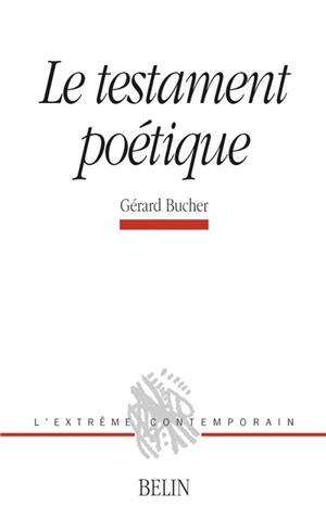 Le testament poétique - Gérard Bucher