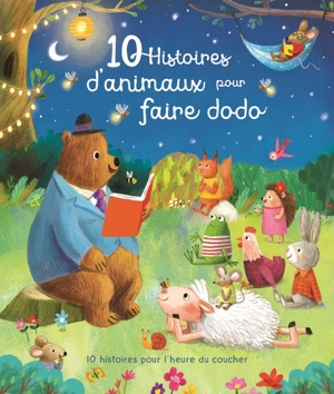10 histoires d'animaux pour faire dodo : 10 histoires pour l'heure du coucher - Julie Harman
