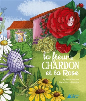 La fleur de chardon et la rose - Mylène Bouilloux