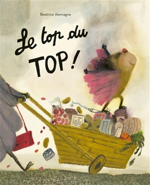 Le top du TOP ! - Beatrice Alemagna