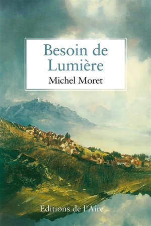 Besoin de lumière - Michel Moret