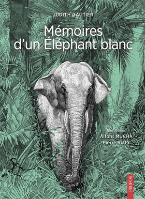 Mémoires d'un éléphant blanc - Judith Gautier