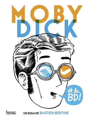 Moby Dick et la BD ! - Bastien Bertine