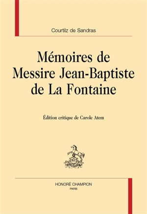 Mémoires de messire Jean-Baptiste de La Fontaine - Gatien de Courtilz de Sandras