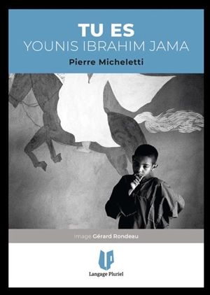 Tu es Younis Ibrahim Jama - Pierre Micheletti