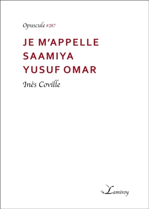 Je m'appelle Saamiya Yusuf Omar - Inès Coville