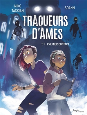 Traqueurs d'âmes. Vol. 1. Premier contact - Nicolas Tackian
