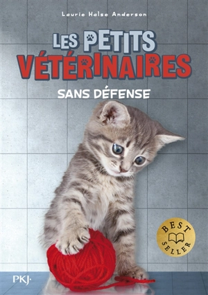 Les petits vétérinaires. Vol. 14. Sans défense - Laurie Halse Anderson