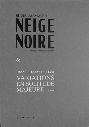 Neige noire & Variations en solitude majeure - Olivier Laban-Mattei