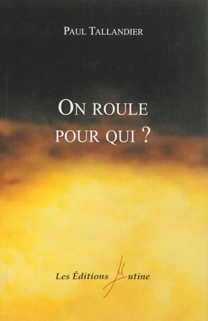 On roule pour qui ? - Paul Tallandier