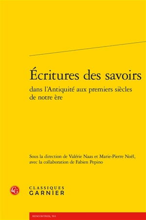 Ecritures des savoirs : dans l'Antiquité aux premiers siècles de notre ère