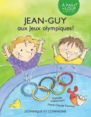 Jean-Guy aux Jeux olympiques ! : Niveau de lecture 3 3 - Vaillancourt, Danielle