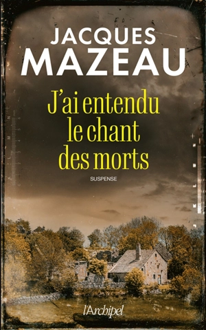 J'ai entendu le chant des morts - Jacques Mazeau