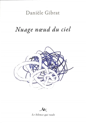 Nuage noeud du ciel - Danièle Gibrat