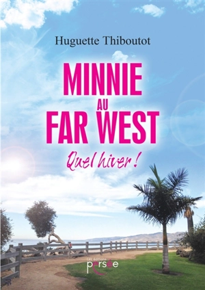 Minnie au Far West : quel hiver ! - Huguette Thiboutot