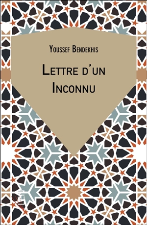 Lettre d'un inconnu - Youssef Bendekhis