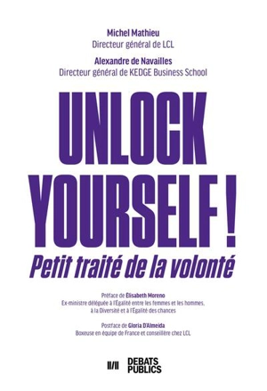 Unlock yourself ! : petit traité de la volonté - Michel Mathieu