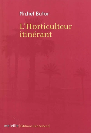 L'horticulteur itinérant - Michel Butor