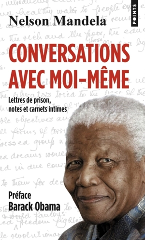 Conversations avec moi-même : lettres de prison, notes et carnets intimes - Nelson Mandela