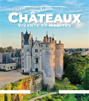 Châteaux vivants et habités - Pierre Holley