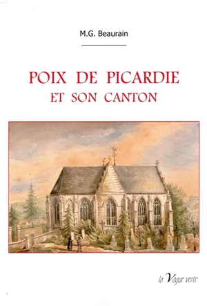 Poix de Picardie et son canton - M.G. Beaugrain