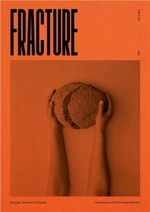 The eyes, n° 14. Fracture : écologie, transition, humanité : carte blanche à Chloé Dewe Mathews