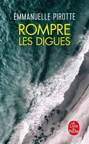 Rompre les digues - Emmanuelle Pirotte