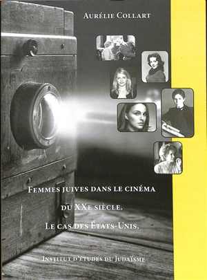 Femmes juives dans le cinéma du XXe siècle : le cas des Etats-Unis - Aurélie Collart