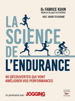 La science de l'endurance : 40 découvertes qui vont améliorer vos performances - Fabrice Kuhn