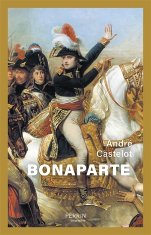 Bonaparte - André Castelot