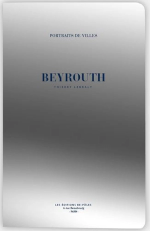 Beyrouth - Thierry Lebraly