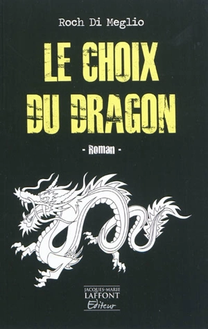 Le choix du dragon - Roch Di Meglio