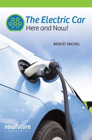 The electric car : here and now ! - Benoît Michel