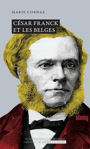 César Franck et les Belges - Marie Cornaz