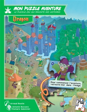 Mon puzzle aventure : le puzzle-jeu qui raconte des histoires : dragon - Arnaud Boutle